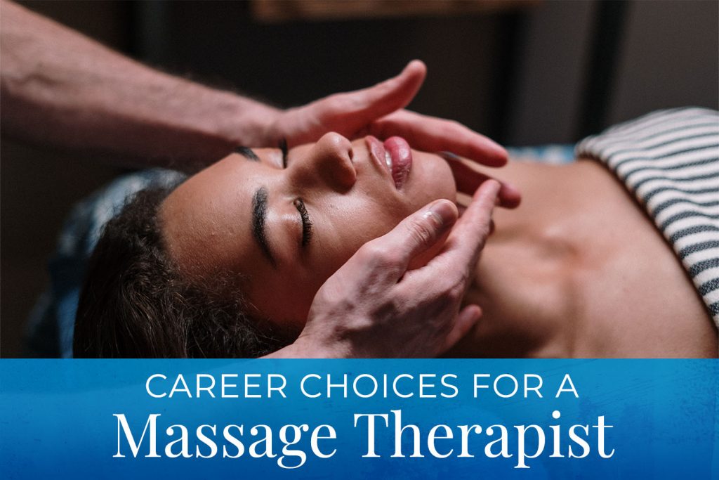 Career Choices For A Massage Therapist Florida Academy