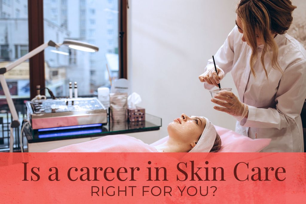 Is a Career in Skin Care Right for You? - Florida Academy