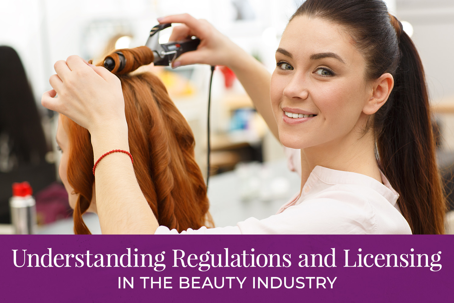 Understanding Regulations and Licensing in the Beauty Industry