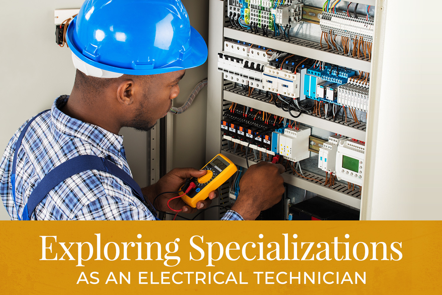 Exploring Specializations as an Electrical Technician