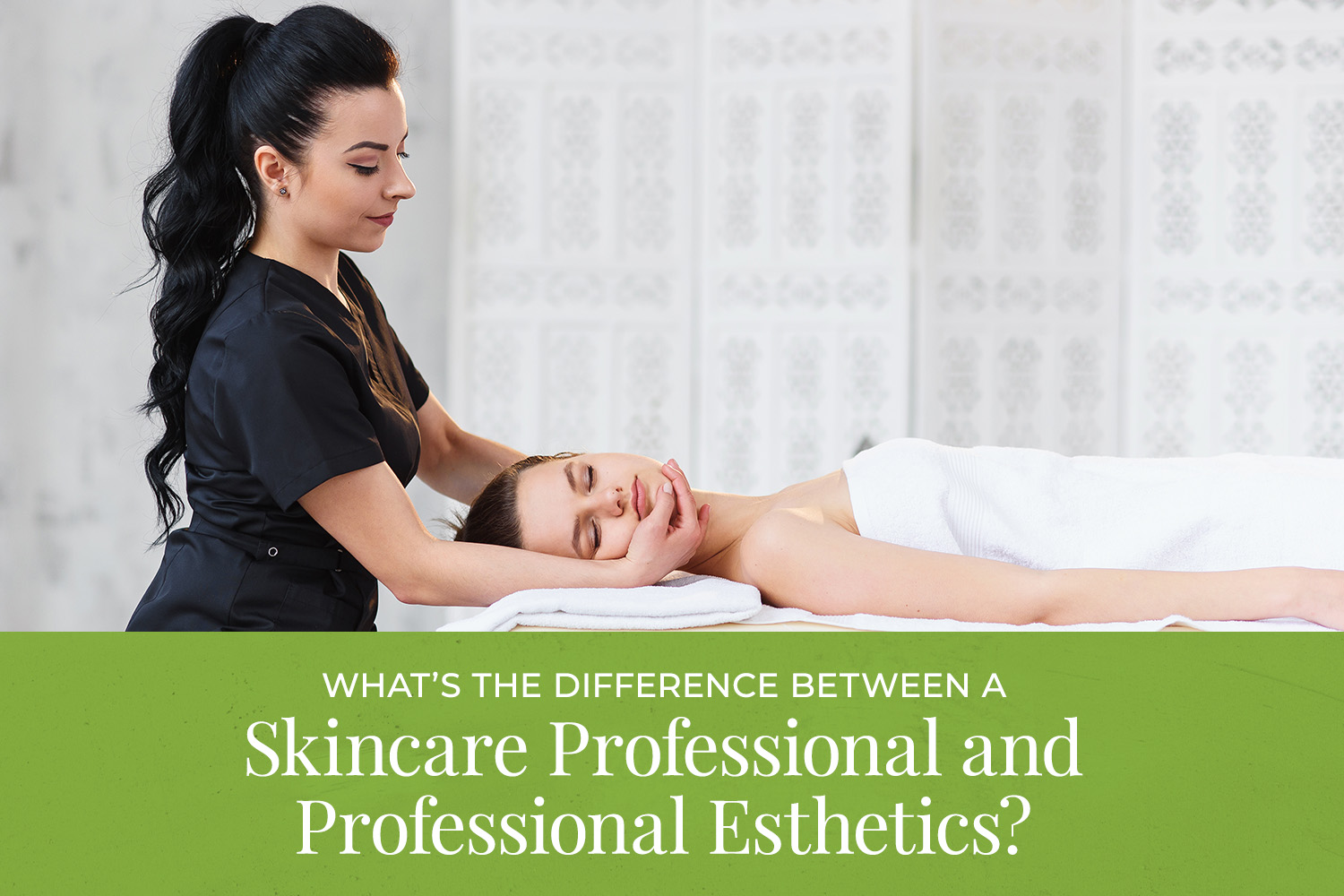 skincare professional and professional esthetics