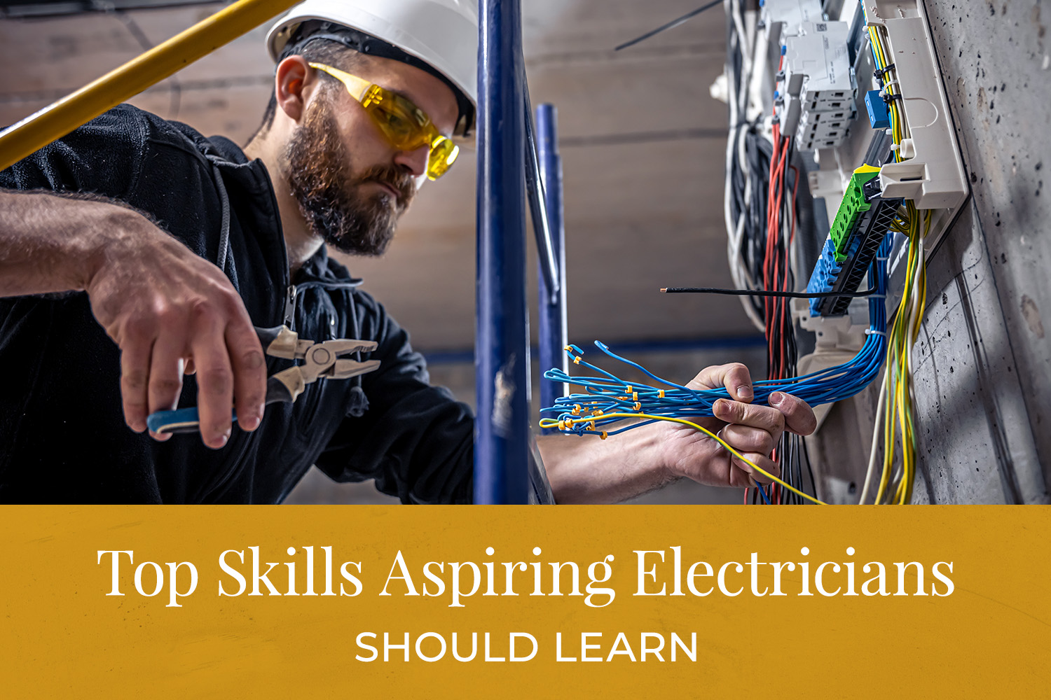 Top Skills Every Aspiring Electrician Should Learn