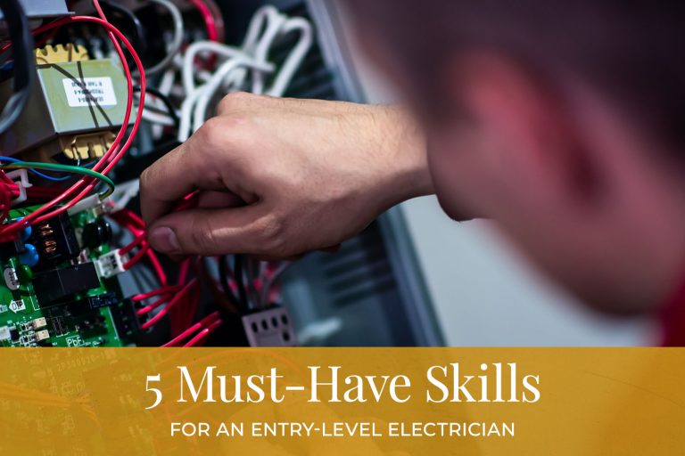 5 Must-Have Skills for an Entry-Level Electrician
