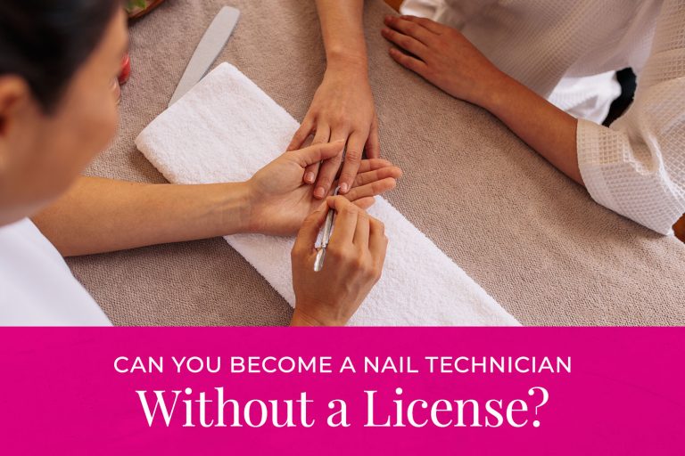 Can You Become a Nail Technician Without a License?